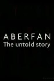 Aberfan: The Untold Story 2006 on netflix