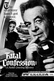 Fatal Confession: A Father Dowling Mystery 1987 on netflix