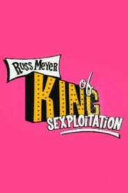 Russ Meyer: King of Sexploitation 2004 on netflix