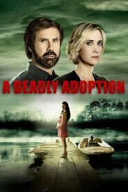 A Deadly Adoption 2015 on netflix