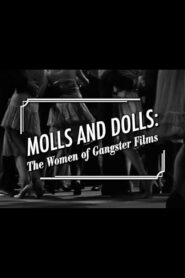 Molls and Dolls: The Women of Gangster Films 2006 on netflix