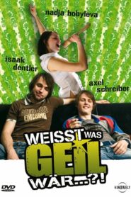 Weißt was geil wär…?! 2007 on netflix