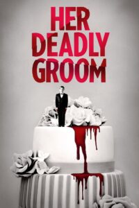 Her Deadly Groom 2020 on netflix
