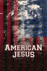 American Jesus 2013 on netflix