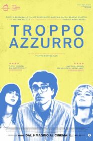 Troppo azzurro 2024 on netflix