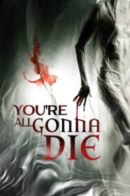 You’re All Gonna Die 2023 on netflix