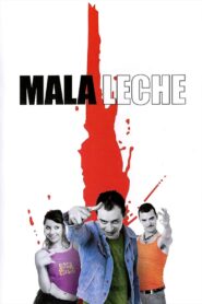 Mala leche 2004 on netflix