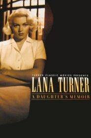 Lana Turner… a Daughter’s Memoir 2001 on netflix