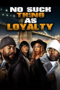 No Such Thing as Loyalty 2021 on netflix