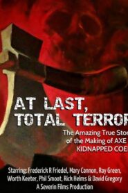 At Last… Total Terror! – The Incredible True Story of ‘Axe’ and ‘Kidnapped Coed 2015 on netflix