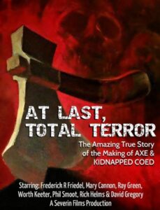 At Last… Total Terror! – The Incredible True Story of ‘Axe’ and ‘Kidnapped Coed 2015 on netflix