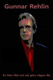 Gunnar Rehlin – A Small Film About Hurting Someone 1999 on netflix