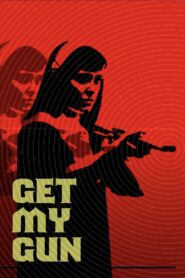 Get My Gun 2017 on netflix