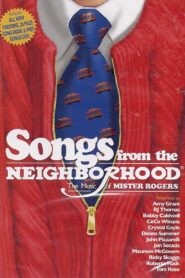 Songs From the Neighborhood: The Music of Mister Rogers 2005 on netflix