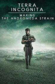 Terra Incognita: Making the Andromeda Strain 2008 on netflix
