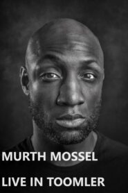 Murth Mossel: Live in Toomler 2007 on netflix
