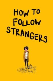 How to Follow Strangers 2013 on netflix