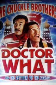 The Chuckle Brothers in Doctor What and the Return of the Garlics 2006 on netflix