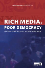 Rich Media, Poor Democracy 2003 on netflix