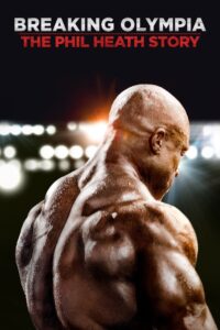 Breaking Olympia: The Phil Heath Story 2024 on netflix