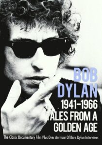 Tales From a Golden Age: Bob Dylan 1941-1966 2004 on netflix