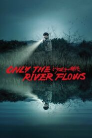 Only the River Flows 2023 on netflix