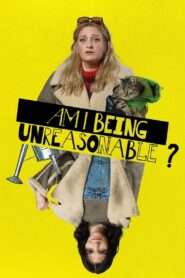 Am I Being Unreasonable? 2022 on netflix