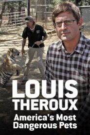 Louis Theroux: America’s Most Dangerous Pets 2011 on netflix