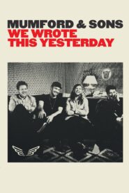 Mumford & Sons: We Wrote This Yesterday 2016 on netflix