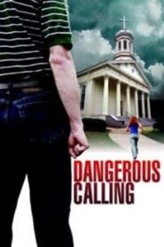 Dangerous Calling 2008 on netflix