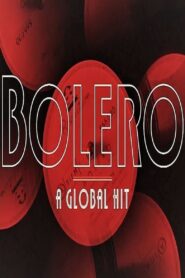 Bolero: A Global Hit 2019 on netflix