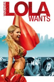 Whatever Lola wants 2007 on netflix