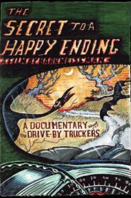 Drive-By Truckers: The Secret to a Happy Ending 2011 on netflix