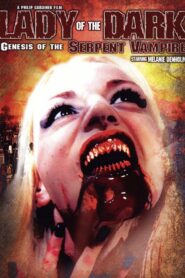 Lady of the Dark: Genesis of the Serpent Vampire 2011 on netflix