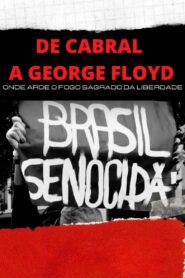 De Cabral a George Floyd: Onde Arde o Fogo Sagrado da Liberdade 2020 on netflix