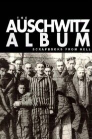Nazi Scrapbooks from Hell: The Auschwitz Albums 2008 on netflix