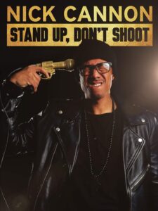 Nick Cannon: Stand Up, Don’t Shoot 2017 on netflix