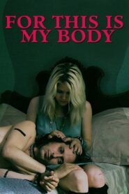 For This Is My Body 2016 on netflix