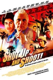 Shut Up and Shoot! 2006 on netflix