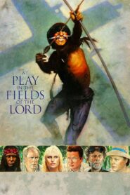 At Play in the Fields of the Lord 1991 on netflix
