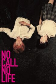 NO CALL NO LIFE 2021 on netflix