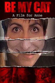 Be My Cat: A Film for Anne 2015 on netflix
