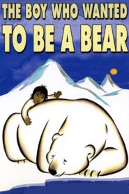 The Boy Who Wanted to Be a Bear 2002 on netflix