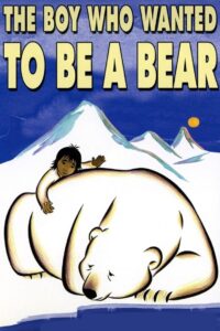 The Boy Who Wanted to Be a Bear 2002 on netflix