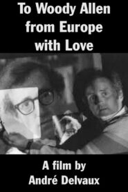 To Woody Allen from Europe with Love 1980 on netflix