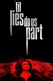 ‘Til Lies Do Us Part 2007 on netflix