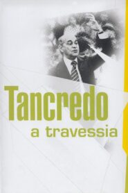 Tancredo – A Travessia 2011 on netflix