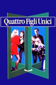 Quattro figli unici 1992 on netflix