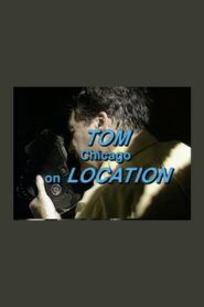 Tom Chicago on Location 1990 on netflix