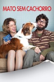Mato Sem Cachorro 2013 on netflix